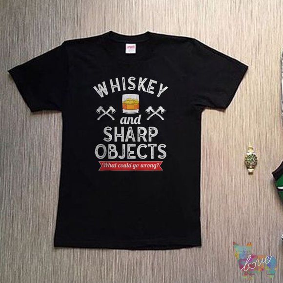 Other - Whiskey And Sharp Objects Funny Axe Throwing